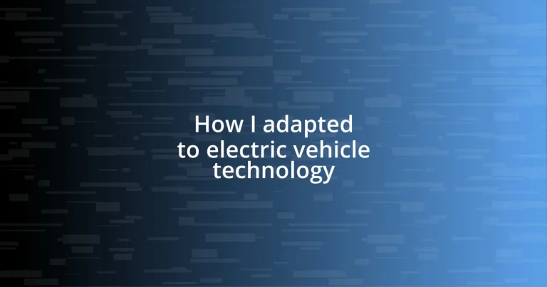 How I adapted to electric vehicle technology