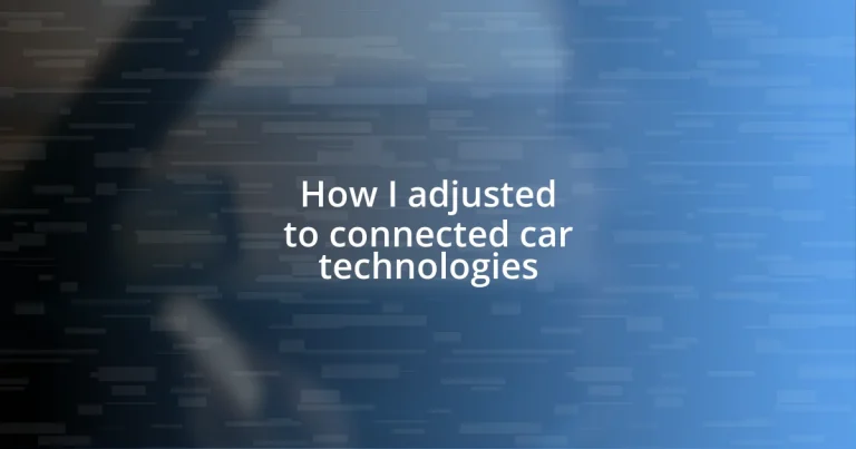 How I adjusted to connected car technologies