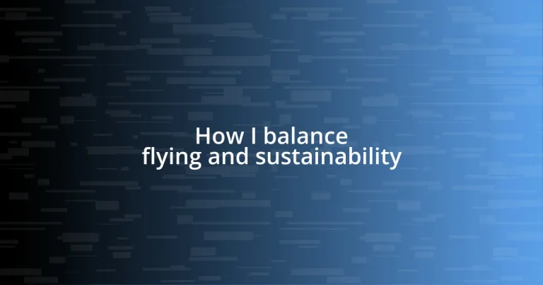 How I balance flying and sustainability