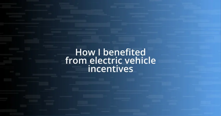 How I benefited from electric vehicle incentives