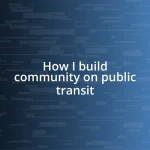 How I build community on public transit