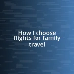 How I choose flights for family travel