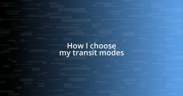 How I choose my transit modes