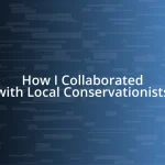 How I Collaborated with Local Conservationists