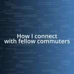 How I connect with fellow commuters