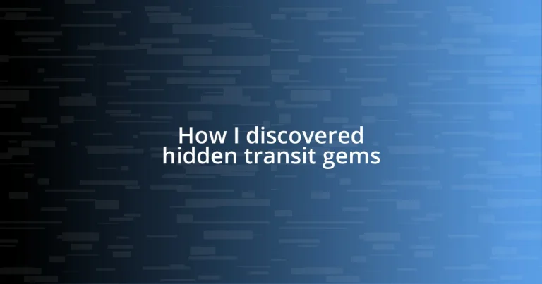 How I discovered hidden transit gems