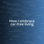 How I embrace car-free living