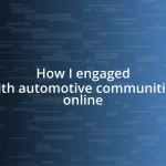 How I engaged with automotive communities online