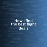 How I find the best flight deals