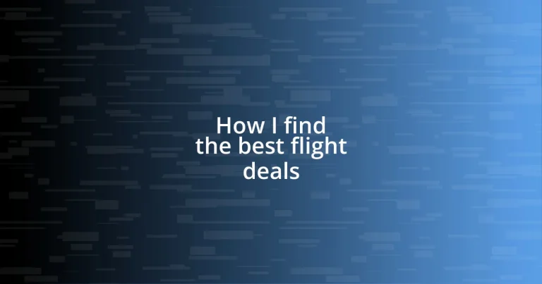 How I find the best flight deals