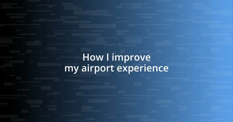 How I improve my airport experience