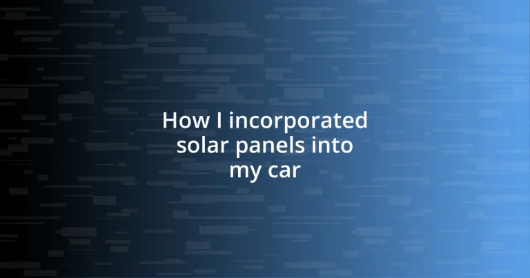 How I incorporated solar panels into my car