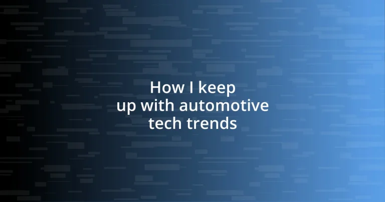 How I keep up with automotive tech trends