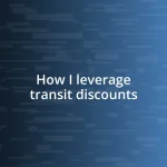 How I leverage transit discounts