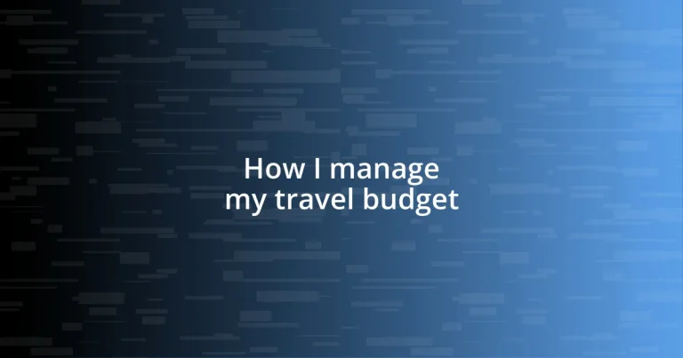 How I manage my travel budget