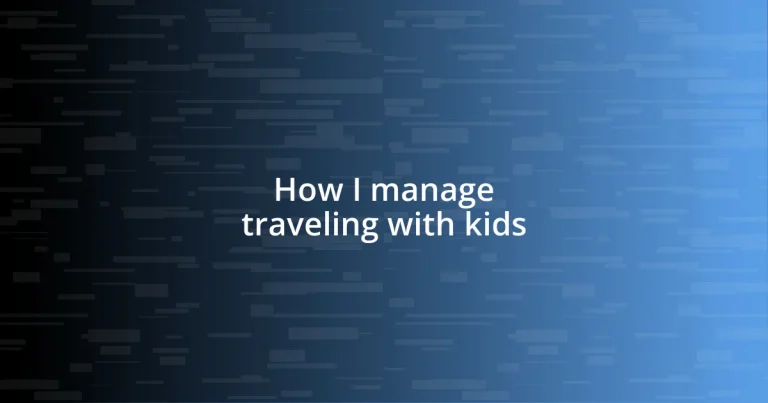 How I manage traveling with kids