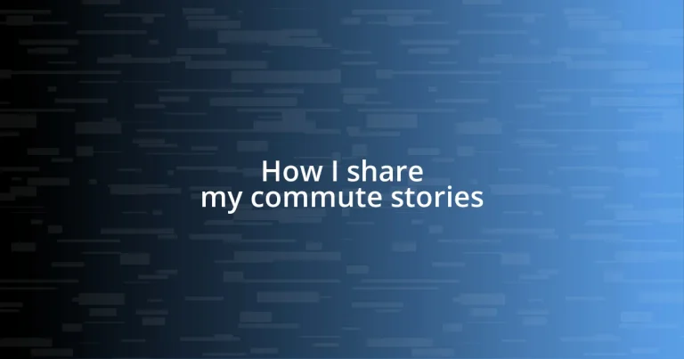 How I share my commute stories