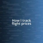 How I track flight prices