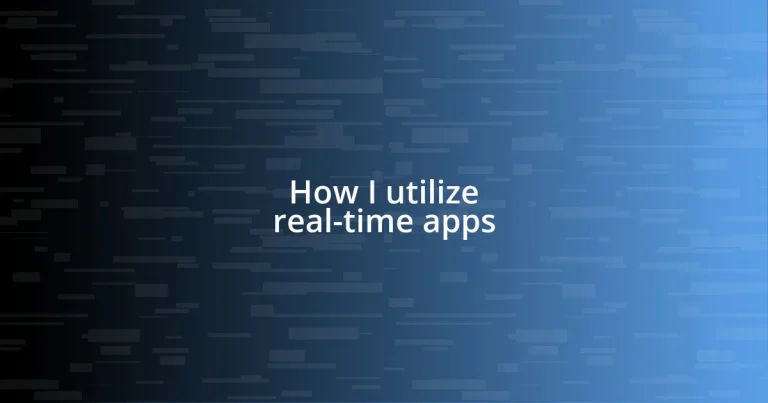 How I utilize real-time apps