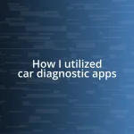 How I utilized car diagnostic apps