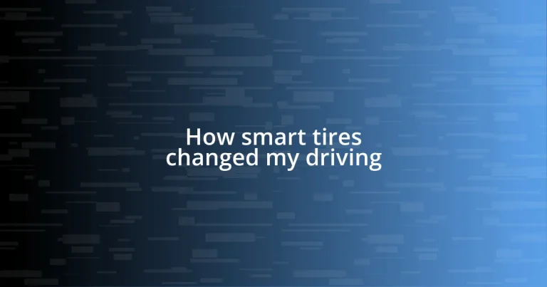 How smart tires changed my driving