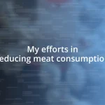 My efforts in reducing meat consumption