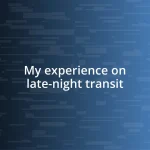 My experience on late-night transit