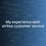 My experience with airline customer service