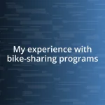 My experience with bike-sharing programs