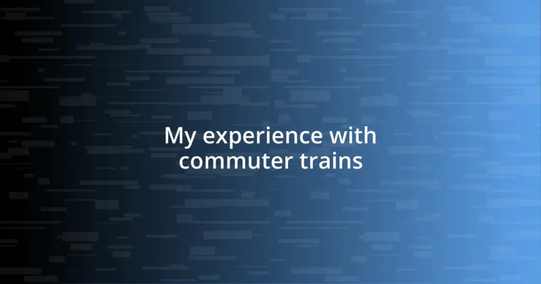 My experience with commuter trains