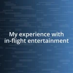 My experience with in-flight entertainment