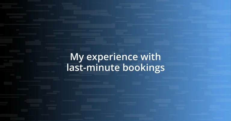 My experience with last-minute bookings