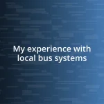 My experience with local bus systems