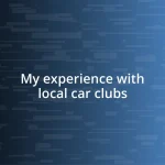 My experience with local car clubs