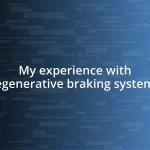 My experience with regenerative braking systems