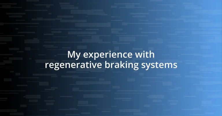 My experience with regenerative braking systems