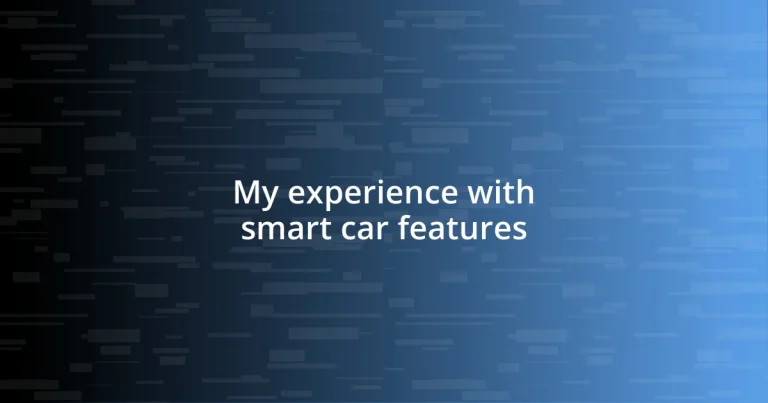 My experience with smart car features