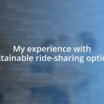 My experience with sustainable ride-sharing options