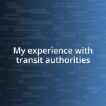 My experience with transit authorities