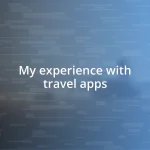 My experience with travel apps