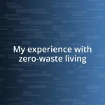 My experience with zero-waste living