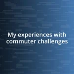 My experiences with commuter challenges