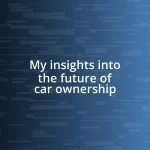 My insights into the future of car ownership