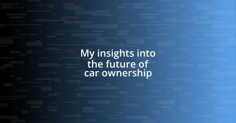 My insights into the future of car ownership