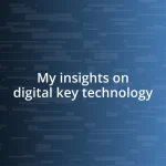 My insights on digital key technology