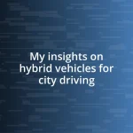 My insights on hybrid vehicles for city driving