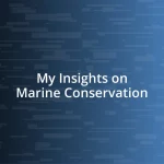 My Insights on Marine Conservation