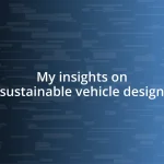 My insights on sustainable vehicle design