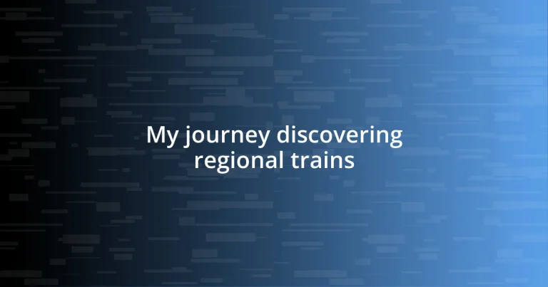 My journey discovering regional trains