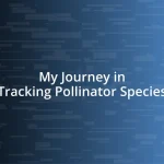 My Journey in Tracking Pollinator Species